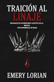 Traición al linaje: Romance de matrimonio cautivo de la Bratva con diferencia de edad (Spanish Edition)