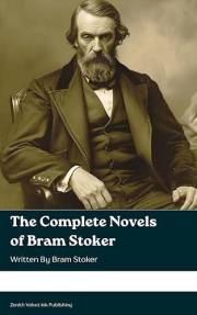 The complete novels of Bram Stoker