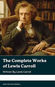 The Complete Works of Lewis Carroll