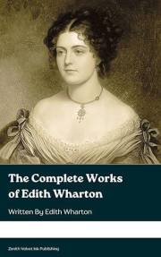 The Complete Works of Edith Wharton