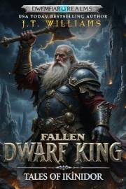 Fallen Dwarf King: Complete Fantasy Omnibus: Tales of Ikinidor (Dwemhar Realms Omnibuses)