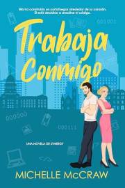 Trabaja Conmigo: Un romance de oficina de enemigos a amantes (Synergy (Español) nº 1) (Spanish Edition)
