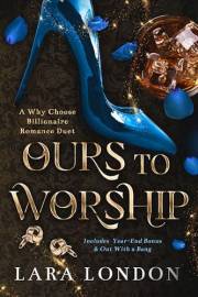 Ours to Worship: A Why Choose Billionaire Romance Duet (Ours to Worship Duet)
