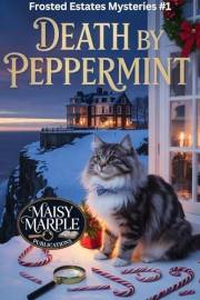 Death by Peppermint: A Christmas Manor Cozy Mystery with Cat (Frosted Estates Mystery Series)