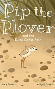 Pip the Plover and the Dune Grass Path (Voices of the Coast)