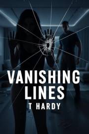 Vanishing Lines: An addictive psychological thriller about a marriage, an intruder, and a deadly attraction (The Vanishing Li