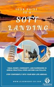 Your Guide to a Soft Landing: A Step-by-Step Companion for Moving Abroad : Visas, Money, Community, and Paperwork in Simple P