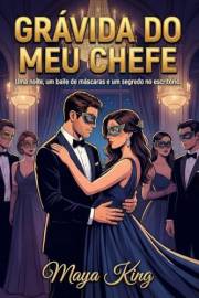 GRÁVIDA DO MEU CHEFE: Uma noite, um baile de máscaras e um segredo no escritório (Portuguese Edition)