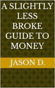 A Slightly Less Broke Guide to Money