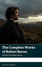 The Complete Works of Robert Burns