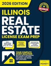Illinois Real Estate License Exam Prep: Your Complete Study Solution with In-Depth Knowledge, 500 Expertly Explained Question