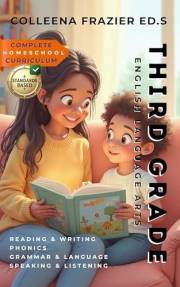 Complete Homeschool Curriculum - Third Grade English Language Arts: Reading, Writing, Phonics, Grammar, Language, Speaking an