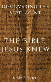 Discovering The Septuagint: The Bible Jesus Knew