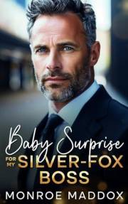 Baby Surprise for My Silver-Fox Boss: An Off-Limits Age-Gap Billionaire Romance
