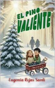 El pino Valiente, el milagro de Navidad.: La historia de una familia cristiana que se aferra a la promesa de que con Dios tod