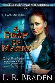 A Drop of Magic: An Urban Fantasy Adventure of Magic and Mystery (The Magicsmith Book 1)