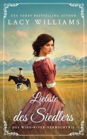 Die Liebste des Siedlers (Das Wind-River-Vermächtnis 1) (German Edition)