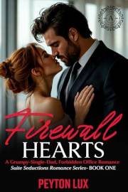 Firewall Hearts: A Grumpy-Single-Dad, Forbidden Office Romance (Suite Seductions Book 1)