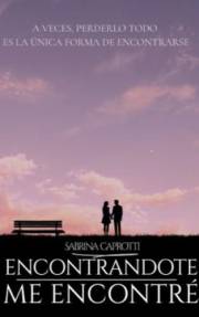 Encontrandote me encontre: A veces, perderlo todo es la unica forma de encontrarse (Amar en Madrid nº 1) (Spanish Edition)