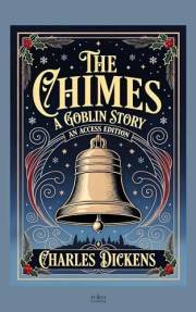 The Chimes: A Goblin Story: A Maison FORMS Access Edition™