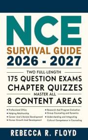 NCE SURVIVAL GUIDE 2026-2027: Two Full-Length 175 Question Exams + Chapter Quizzes, Master All 8 Content Areas