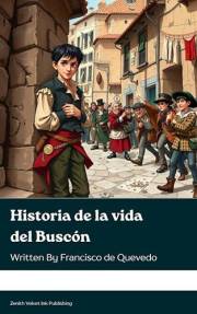 Historia de la vida del Buscón (Spanish Edition)