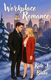 Workplace Romance: A Smutty Romantic Comedy