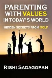 PARENTING WITH VALUES IN TODAY'S WORLD: Hidden Secrets from Golf
