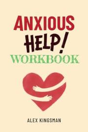 Anxious Help Workbook: Express Your Needs, Create Loving Partnerships and Reduce Overthinking - Heal Your Anxious Attachment