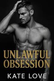 Unlawful Obsession: A Dark Age Gap Dads Best Friend Romance