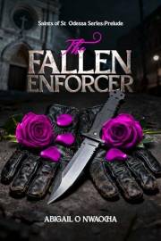 The Fallen Enforcer: A Slow-Burn Second-Chance Mafia Romance (Saints of St. Odessa)
