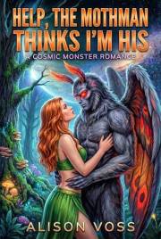 Help, the Mothman Thinks I'm His (A Cosmic Monster Romance Book 3)