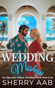 The Wedding Mishap: An Opposites Attract, Destination Wedding Romance with Humor and Heart: Sequel to Brooding Heart, but Sta