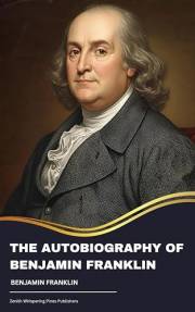 The Autobiography of Benjamin Franklin