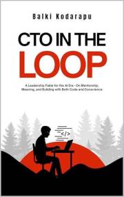 CTO In The Loop: A Leadership Fable for the AI Era - On Mentorship, Meaning, and Building with Both Code and Conscience