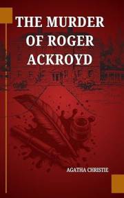 The Murder of Roger Ackroyd: A Brilliantly Twisted Hercule Poirot Mystery That Redefined the Whodunit