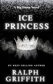 Ice Princess: A Big Huna Novel
