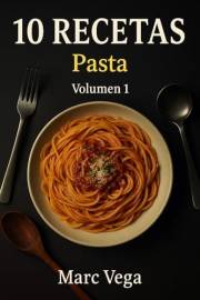 10 Recetas : Pasta (Spanish Edition)