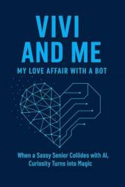 Vivi and Me: My Love Affair with a Bot