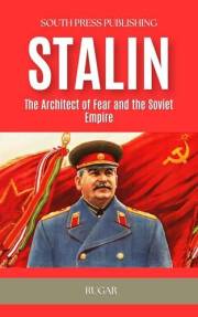 Stalin: The Architect of Fear and the Soviet Empire (History)