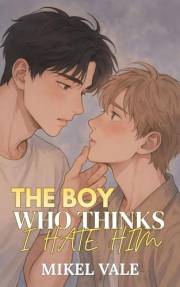 The Boy Who Thinks I Hate Him: A chaotic enemies-to-lovers MM college romance novella full of tension, teasing, and queer lon