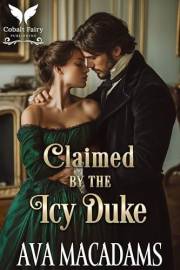 Claimed by the Icy Duke: A Historical Regency Romance Novel (Brides of Scandal Book 3)