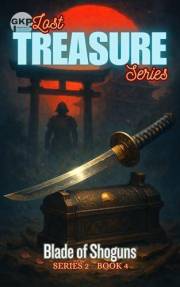 Blade of Shoguns (GKP Lost Treasure Series - Series 2 Book 4)