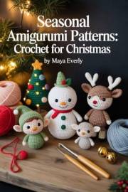 Seasonal Amigurumi Patterns: Crochet for Christmas