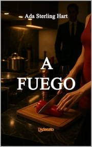 A Fuego (Mi primera serie romántica) (Spanish Edition)