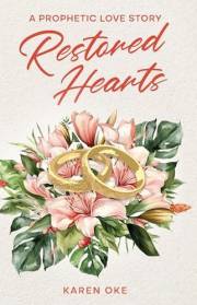 Restored Hearts: A Prophetic Love Story (Prophetic Love Series)