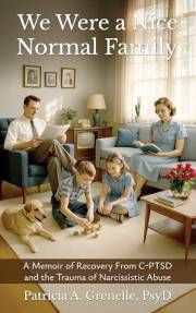 We Were a Nice Normal Family: A Memoir of Recovery from C-PTSD and the Trauma of Narcissistic Abuse