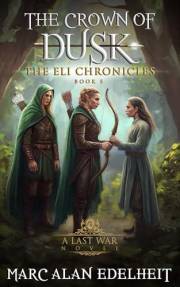 The Crown of Dusk: A Ranger’s Tale (The Eli Chronicles Book 5)