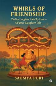 Whirls Of Friendship: Tied by Laughter, Held by Love — A Father-Daughter Tale