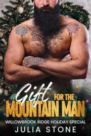 Gift for the Mountain Man: A Small Town Instalove First Time Grumpy/Sunshine Recluse OTT Short Romance (Willowbrook Ridge Hol